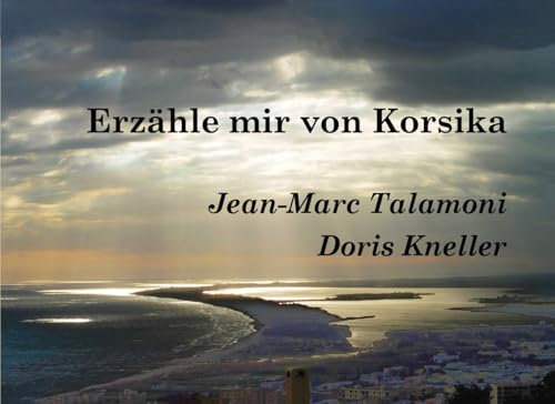 Erzähle mir von Korsika: Märchen von der Insel der Schönheit