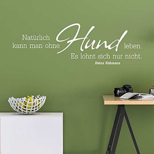 KLEBEHELD® Wandtattoo Natürlich kann man ohne Hund leben. Es lohnt sich nur nicht. - Heinz Rühmann