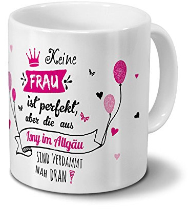 printplanet Tasse mit Namen Isny im Allgäu - Motiv Keine Frau ist Perfekt, Aber... - Namenstasse, Kaffeebecher, Mug, Becher, Kaffeetasse - Farbe Weiß