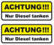 Aufkleber Nur Diesel tanken Schild Sticker Warnhinweis Autoaufkleber Waschanlagenfest Witterungs- und UV-beständig