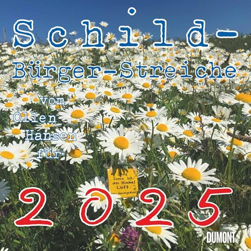 DUMONT - Schild-Bürger-Streiche 2025 Broschürenkalender, 30x30cm, Kalender mit erheiternden Illustrationen vom Ollen Hansen, gestaltet von Pit Schulz