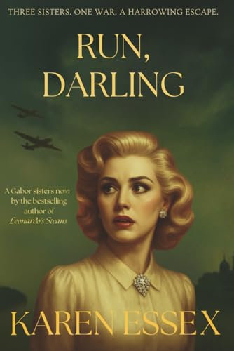 Run, Darling: A Gabor Sisters Historical Fiction Novel