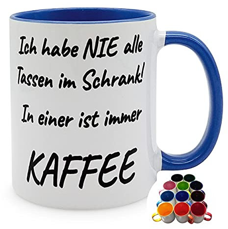 Tasse Ich habe nie alle Tassen im Schrank - in einer ist immer Kaffee – blau