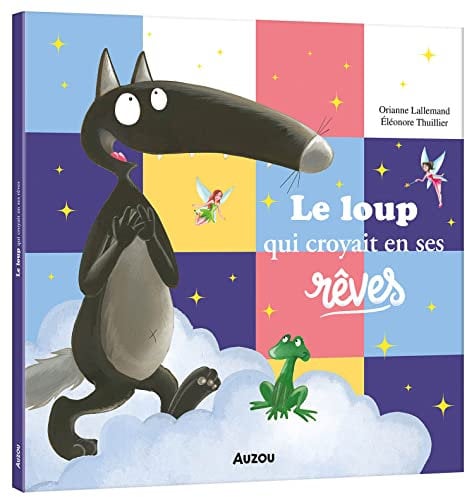 Le Loup qui croyait en ses rêves