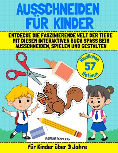 Ausschneiden für Kinder ab 3: Entdecke die faszinierende Welt der Tiere mit diesem interaktiven Buch - Spaß beim Ausschneiden, Spielen und Gestalten (für Kinder ab 3 Jahren)