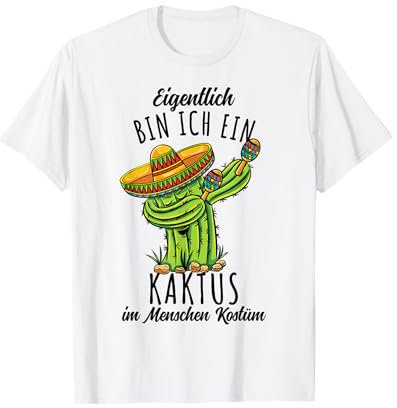 Eigentlich Bin Ich Ein Kaktus Kostüm T-Shirt