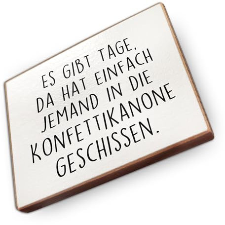 - Kühlschrankmagnet mit Spruch | Handmade aus Buchenholz als tolle Geschenkidee | (Es gibt Tage, da hat einfach jemand in die Konfettikanone geschissen)