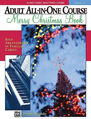 Alfred's Basic Adult All-in-One Course: Christmas Piano Book (Alfred's Basic Adult Piano Course) by Dennis Alexander (2006-05-04)