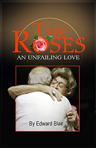 The Roses( An Unfailing Love) (The Roses an unforgettable love Book 1)