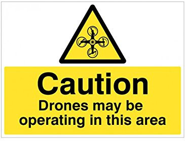 Caledonia Signs 14067Q Caution Drone May be Operating in this Area Sign, 600 mm x 450 mm, Rigid Plastic