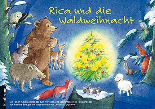 Rica und die Waldweihnacht: Ein Adventskalender zum Vorlesen und Gestalten eines Fensterbildes von Renate Schupp (Adventskalender, 20. August 2007) Broschiert