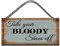 Funny Sign Shabby Chic Wooden Wall Plaque Take Your Bloody Shoes Off Gift Present