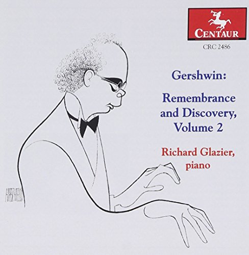 Gershwin: Remembrance and Discovery, Volume 2