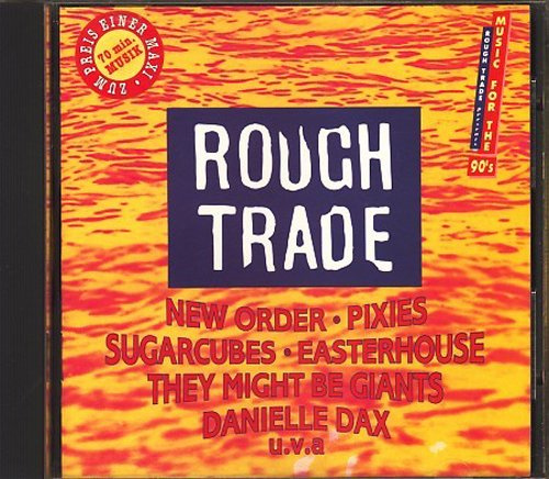 Rough Trade-Music for the Nineties - New Order, Pixies, Sugar Cubes, They might be Giants..