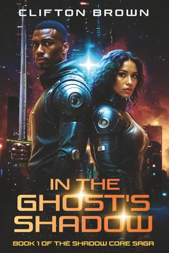 In the Ghost's Shadow (The Shadow Core Saga, Band 1)