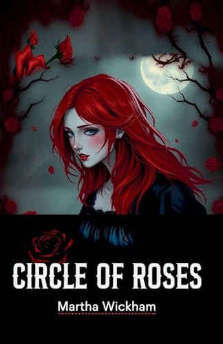 Circle Of Roses (A Circle of Roses, Band 2)