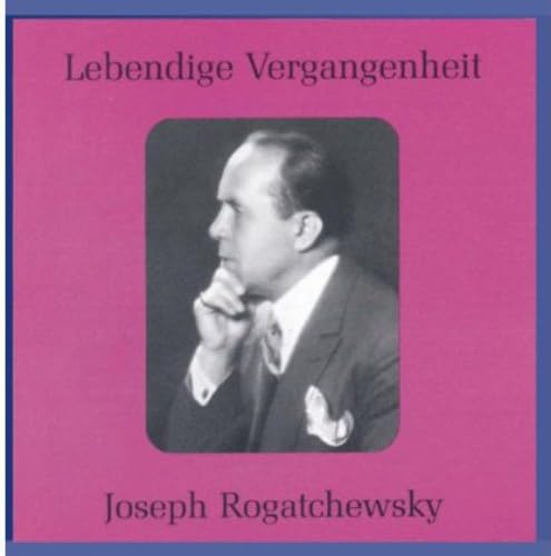 Legendary Voices: Joseph Rogatchewsky