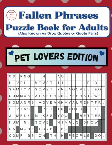 Fallen Phrases Puzzle Book for Adults (Also Known as Drop Quotes or Quote Falls): Pet Lovers Edition