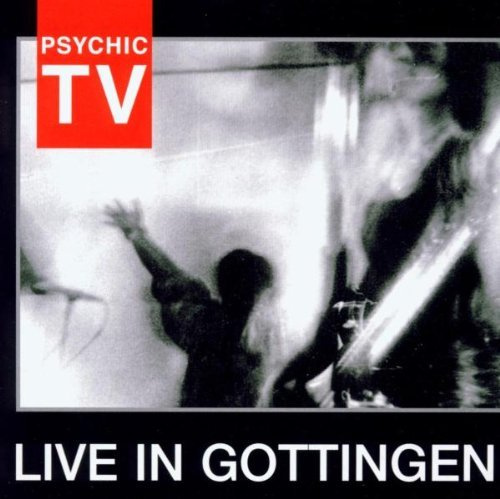 Live in Gottingen by Psychic TV