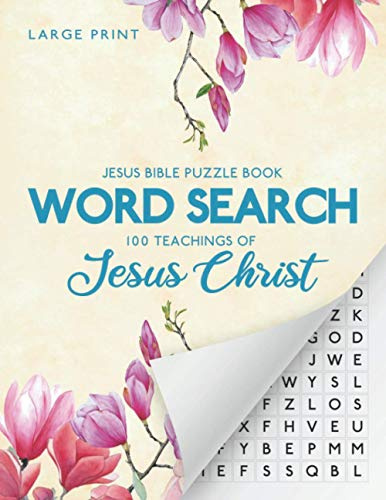 Jesus Bible Puzzle Book - Word Search : 100 Teachings Of Jesus Christ: Christian Word Find | 100 Puzzles | Large Print | Letter Format 8.5 x 11