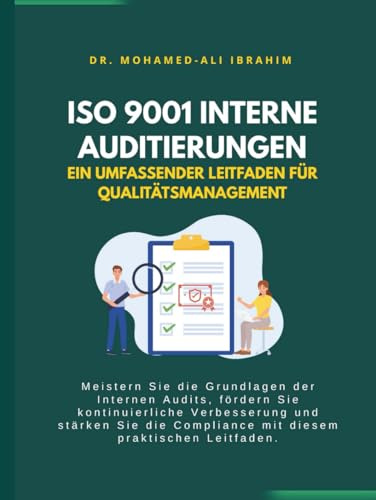 ISO 9001 Interne Auditierungen: Ein umfassender Leitfaden für Qualitätsmanagement (ISO 9001: 2015, Band 7)