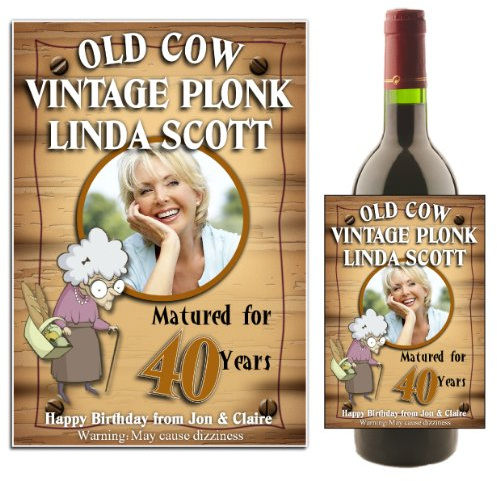 Personalised Old Cow Wine/Champagne Bottle Photo Label ~ Happy 30th 40th 50th 60th Birthday Gift Idea N32 Any Age