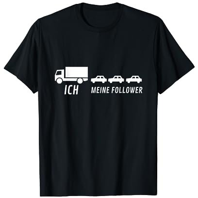 Ich Und Meine Follower - Lustiges LKW Design T-Shirt