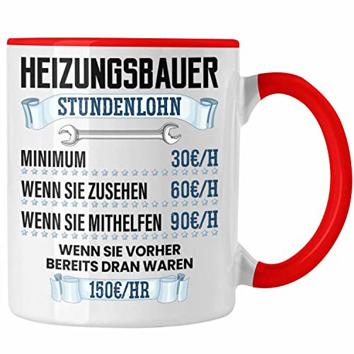 Trendation - Heizungsbauer Tasse Geschenk Stundenlohn Lustiger Spruch (Rot)