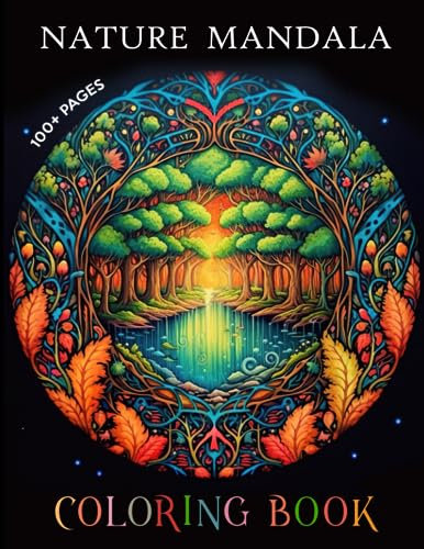 Nature Mandala Coloring Book: Mindful Mandalas for Adults | A Relaxing and Stress Reliefing Colouring Book | Great Gift Idea