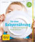 Die neue Babyernährung: Breie und Fingerfood für die Kleinsten ( 10. August 2013 )