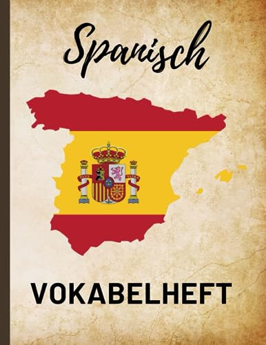 Vokabelheft Spanisch: Spanisch Vokabelheft A4 3 Spalten mit 110 Seiten
