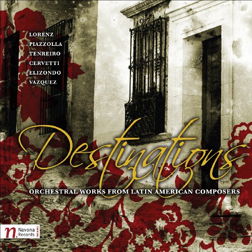 Destinations: Orchestral Works from Latin American Composers