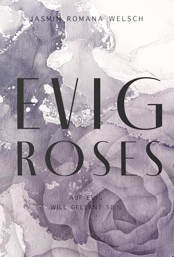 Evig Roses: Auf evig will gelernt sein (Evig Roses Band 8 FINALE)