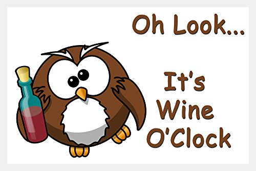 Funny Owl Fridge Magnet Gift - Oh Look...It's Wine O'Clock. Ideal Birthday Gift for Wine Drinking owl Lover.