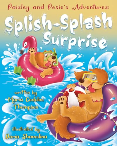 Paisley and Posie's Adventures: The Splish Splash Surprise