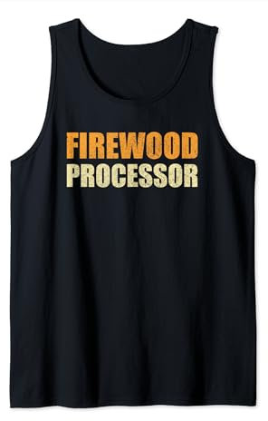 Firewood Processor Lumberjack Dad Fathers Day Tank Top