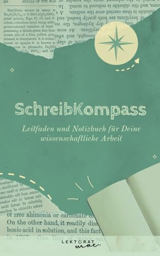 SchreibKompass: Leitfaden und Notizbuch für Deine wissenschaftliche Arbeit