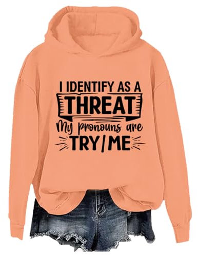 I Identify As A Threat My Pronouns Are Try/Me Hoodie, I Identify As A Threat Hoodie, I Identify As A Threat Shirt, Hami Orange, M