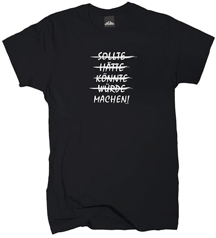 Wolkenbruch® T-Shirt Sollte, hätte, könnte, würde, Machen! vers. Farben Gr.M bis XXXXL