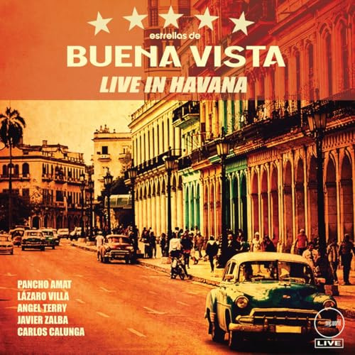 Estrellas De Buena Vista - Live In Havana