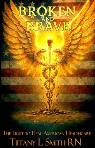 Broken and Brave: The Fight to Heal American Healthcare