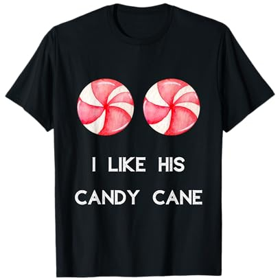 I Like His Candy Cane Coppie Abbinamento Natale Divertente Maglietta