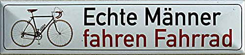 ECHTE MÄNNER FAHREN FAHRRAD Straßenschild Magnet aus Blech 16x3,5 cm STR-M 8