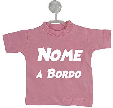 Fashion Graphic Mini T-Shirt Auto Nome Bimbo Bimba a Bordo Personalizzata con Nome Dotata di Gruccia e Ventosa (Rosa)