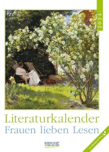 Frauen lieben Lesen - Literaturkalender - Wochenkalender 2024 - Korsch-Verlag - mit 53 Frauenporträts und inspirierenden literarischen Zitaten - 24 cm x 32 cm
