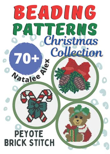 Christmas Collection Brick Stitch Seed Bead Patterns - Gift for Needlewoman: Candles, Snowman, Reindeer, Nutcracker, Snowflakes, Balls, Angels, Santa ... Symbol 2022 Tiger (Beading Patterns for toys)