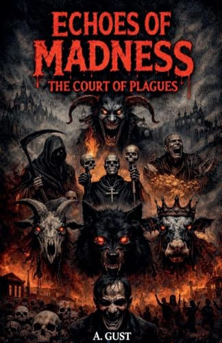 Echoes of Madness: The Court of Plagues