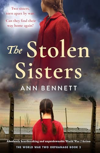 The Stolen Sisters : Absolutely heartbreaking and unputdownable World War 2 fiction (The World War Two Orphanage) (English Edition)