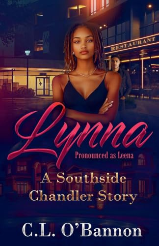 LYNNA Pronounced As Leena A Southside Chandler Story
