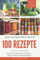 Das Einkochen Buch: 100 Tolle Rezepte zum Einmachen, Einkochen, Einlegen, Dörren und Fermentieren - inkl. BONUS Oma`s 20 Geheimtipps